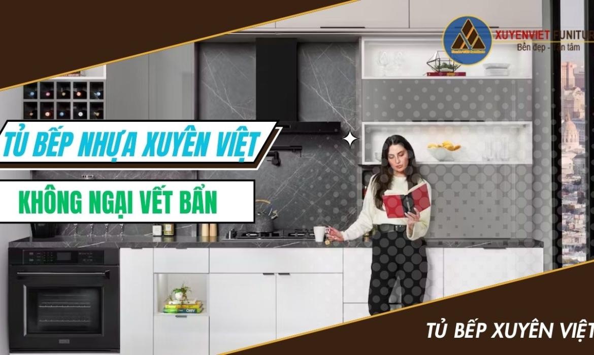 Tủ Bếp nhựa Xuyên Việt - Không ngại vết bẩn