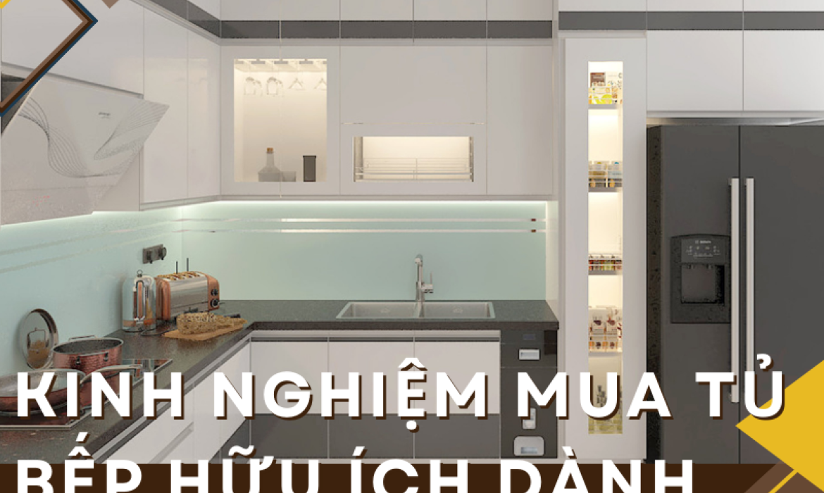 Kinh nghiệm mua tủ bếp hữu ích dành cho bạn