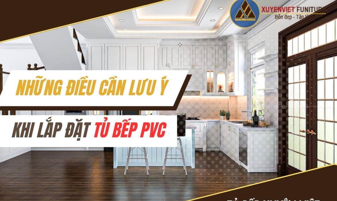 Những điều cần lưu ý khi lắp đặt tủ bếp pvc