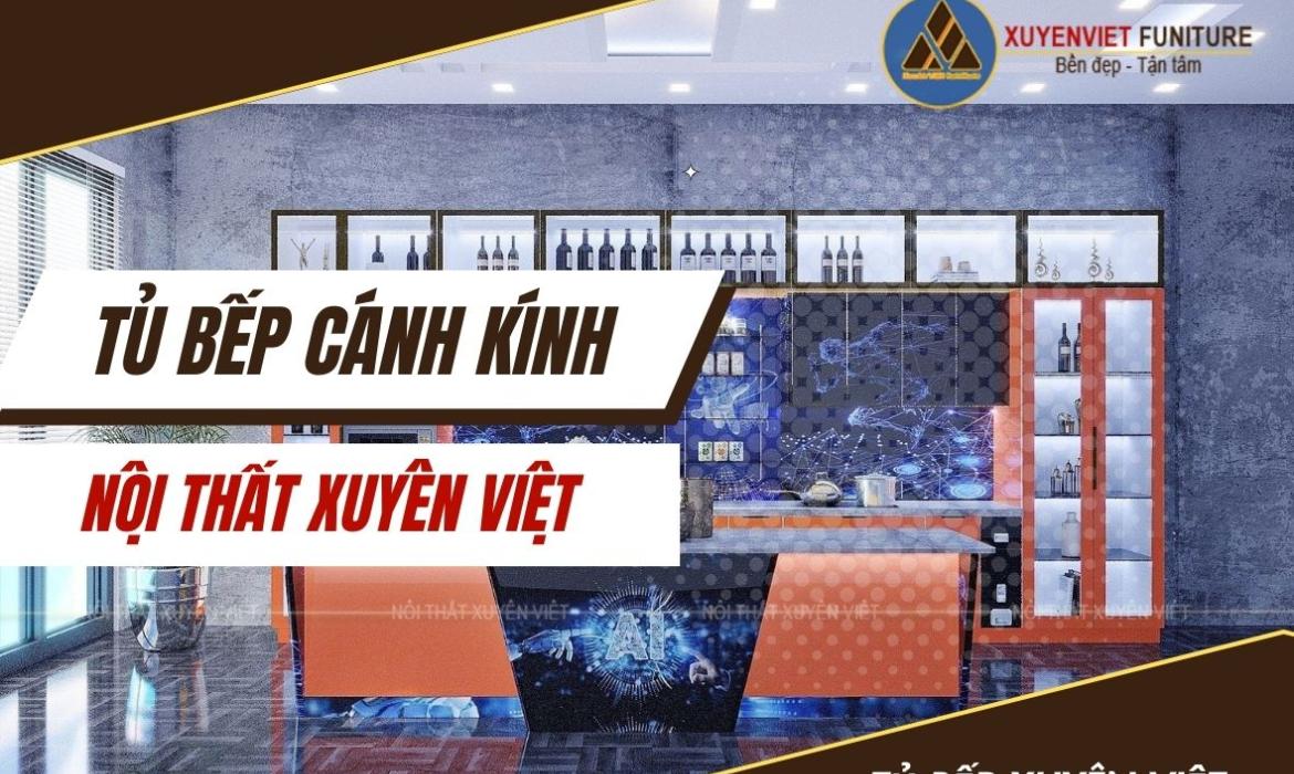 Tủ bếp cánh kính Xuyên Việt