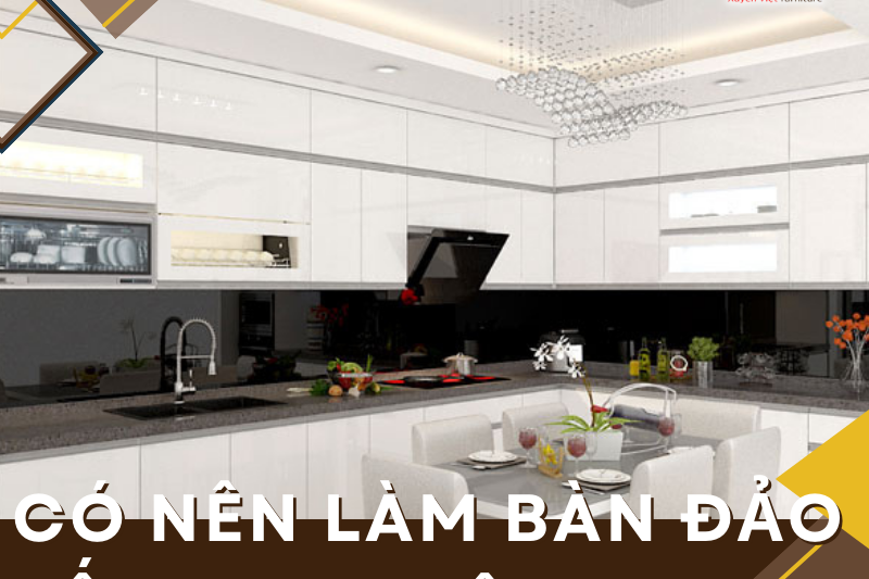 Có nên làm bàn đảo bếp hay không?