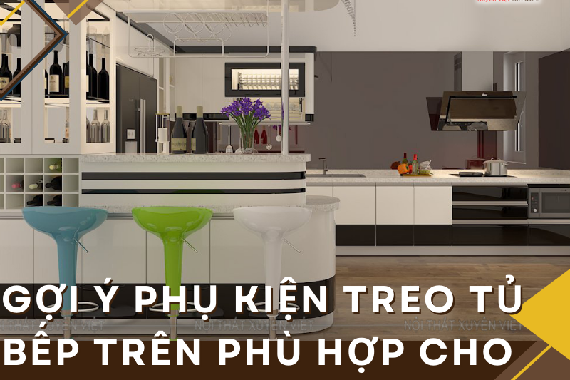 Gợi ý phụ kiện treo tủ bếp trên phù hợp cho gia đình