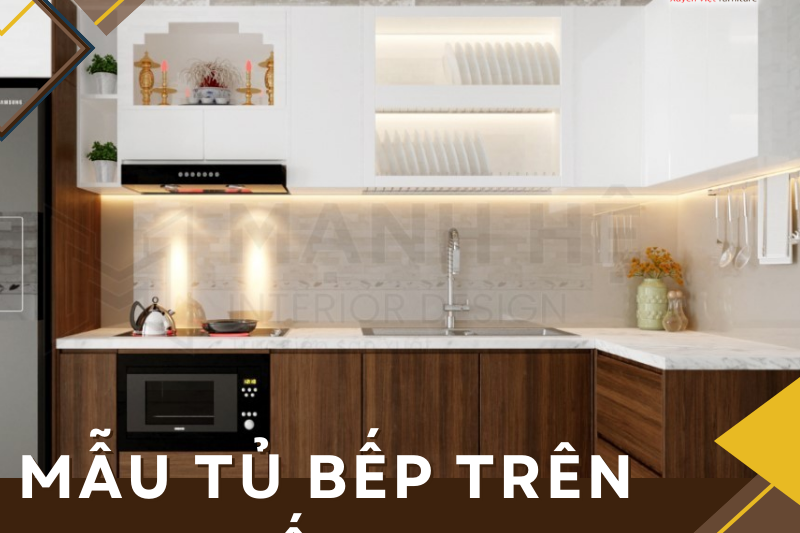 Mẫu tủ bếp trên đẹp 2023 cho gia đình