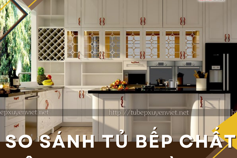 So sánh tủ bếp chất liệu Acrylic và tủ nhựa PVC