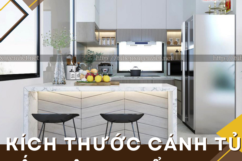 Kích thước cánh tủ bếp tiêu chuẩn