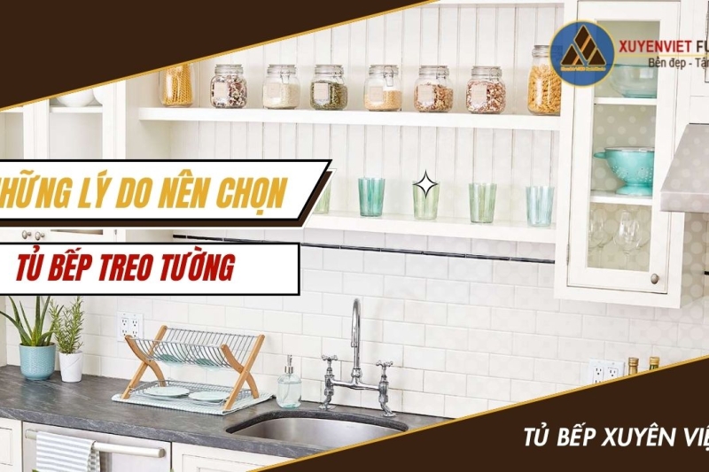 Những lý do nên chọn tủ bếp treo tường