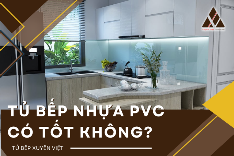 tủ bếp nhựa PVC có tốt không?
