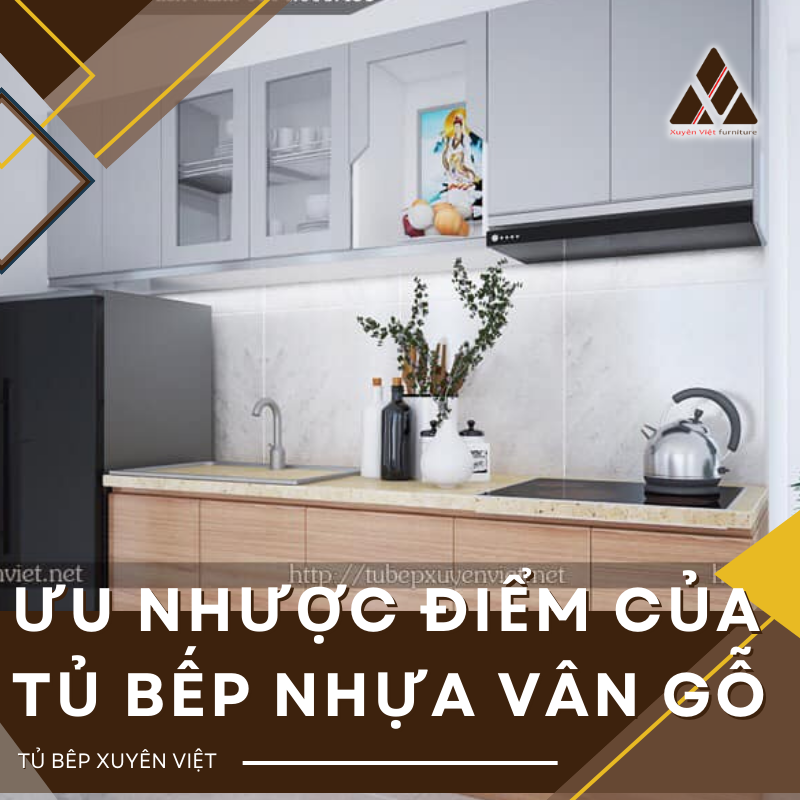 Nhựa Laminate và ưu nhược điểm của tủ bếp nhựa vân gỗ