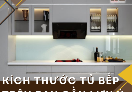 Một số thông tin về kích thước tủ bếp trên bạn cần lưu ý