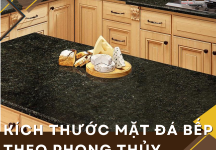 Kích thước mặt đá bếp theo phong thủy