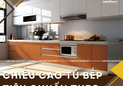 Chiều cao tủ bếp tiêu chuẩn theo chiều cao trung bình người Việt