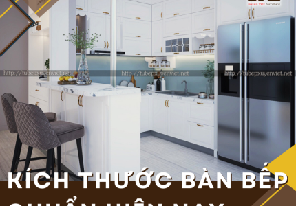 Kích thước bàn bếp chuẩn hiện nay