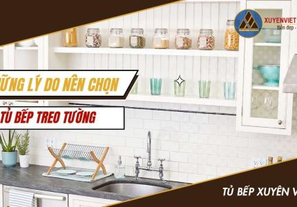 Những lý do nên chọn tủ bếp treo tường