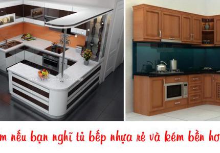 Sai lầm nếu bạn nghĩ tủ bếp nhựa rẻ và kém bền hơn gỗ