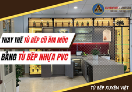 Thay thế tủ bếp cũ ẩm mốc bằng tủ bếp nhựa PVC