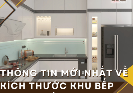 Thông tin mới nhất về kích thước khu bếp tiêu chuẩn cho bạn